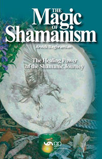 The Magic of Shamanism, by Arvick Baghramian